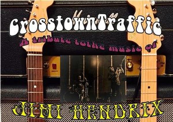 Crosstown Traffic Jimi Hendrix Tribute Crosstown Traffic Jimi Hendrix Tribute