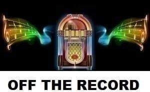 OFF THE RECORD OFF THE RECORD